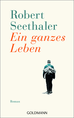 Ein ganzes Leben by Robert Seethaler