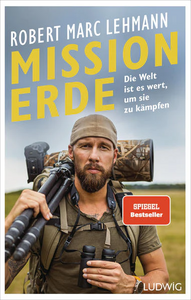 Mission Erde - Die Welt ist es wert, um sie zu kämpfen by Robert Marc Lehmann