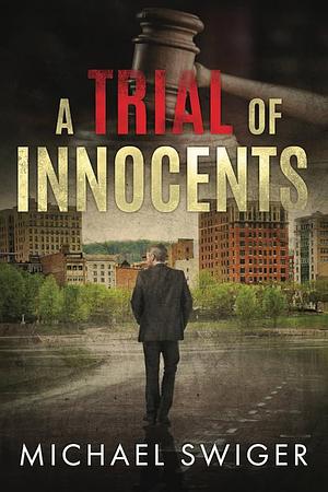 A Trial of Innocents by Michael Swiger