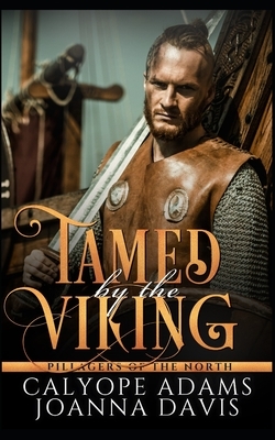 Tamed By The Viking by Joanna Davis, Calyope Adams