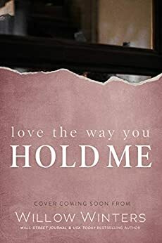 Love The Way You Hold Me by W. Winters