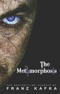 The Metamorphosis by Franz Kafka