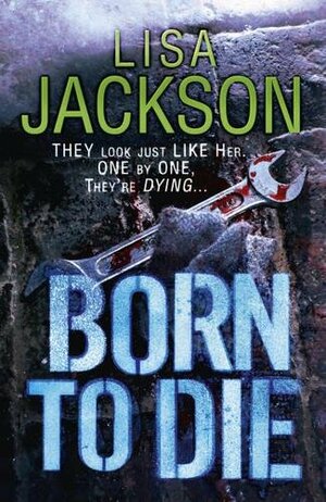 Born to Die by Lisa Jackson
