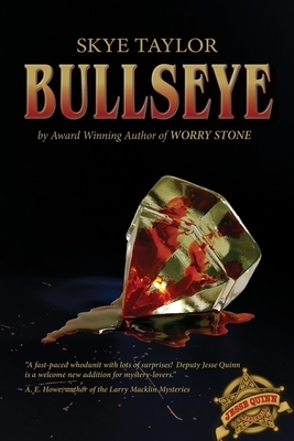 Bullseye: A Jesse Quinn Mystery by Skye Taylor