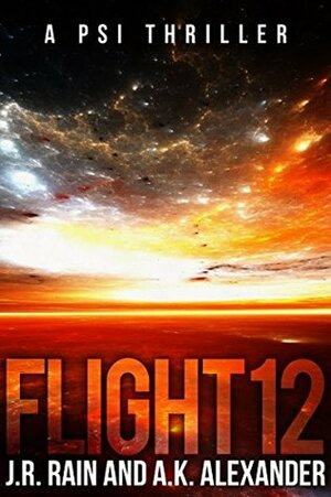 Flight 12: A PSI Thriller by J.R. Rain, A.K. Alexander