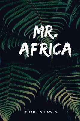Mr.Africa by Charles Hawes