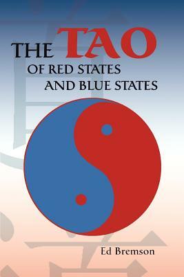 The Tao of Red States and Blue States by Ed Bremson