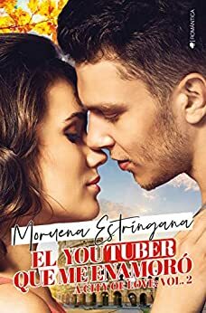 El youtuber que me enamoró (A city of love #2) by Moruena Estríngana