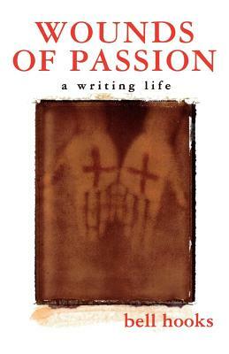 Wounds of Passion: A Writing Life by bell hooks