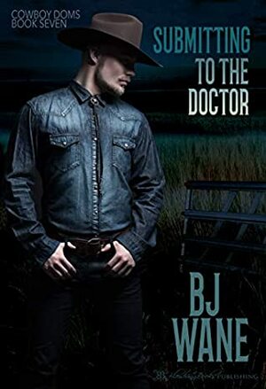 Submitting to the Doctor by B.J. Wane