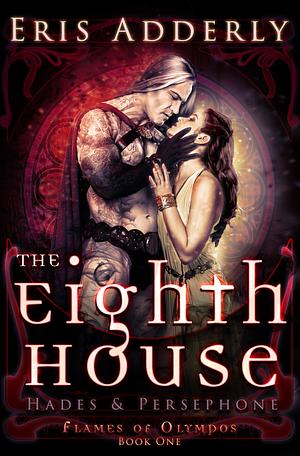 The Eighth House: Hades & Persephone by Eris Adderly