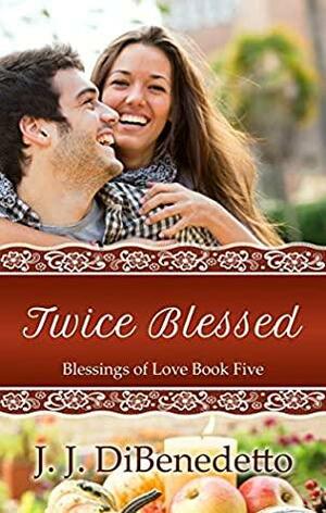 Twice Blessed by J.J. DiBenedetto