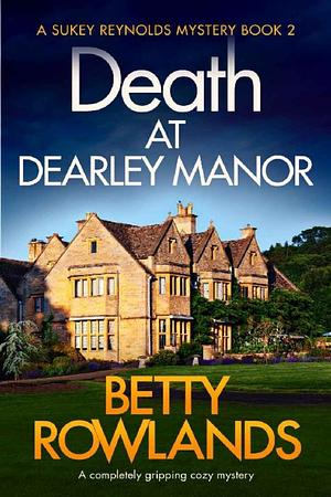 Death at Dearley Manor by Betty Rowlands