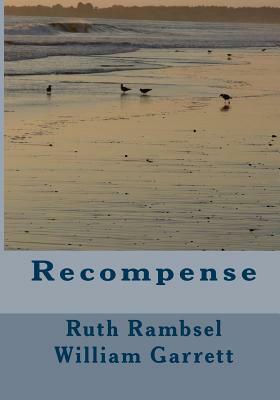 Recompense by Ruth Rambsel, William Garrett