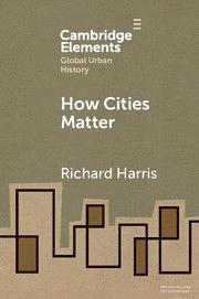 How Cities Matter by Richard Harris