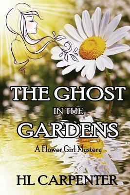 The Ghost in The Gardens by Hl Carpenter