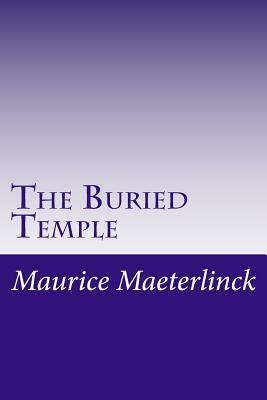 The Buried Temple by Maurice Maeterlinck