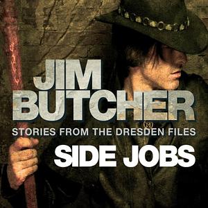 Side Jobs: Stories From the Dresden Files by Jim Butcher