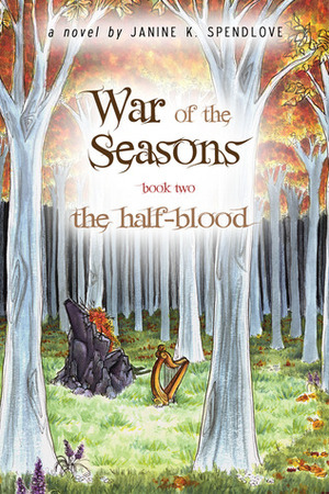 The Half-Blood by Janine K. Spendlove
