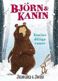 Björn & Kanin. Kanins dåliga vanor by Julian Gough