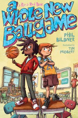 A Whole New Ballgame: A Rip and Red Book by Phil Bildner