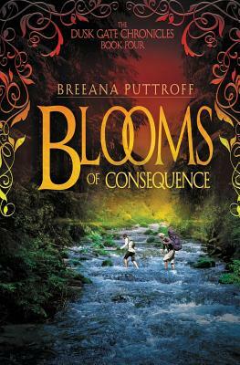 Blooms of Consequence by Breeana Puttroff