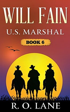 Will Fain, U.S. Marshal, Book 6 by R.O. Lane