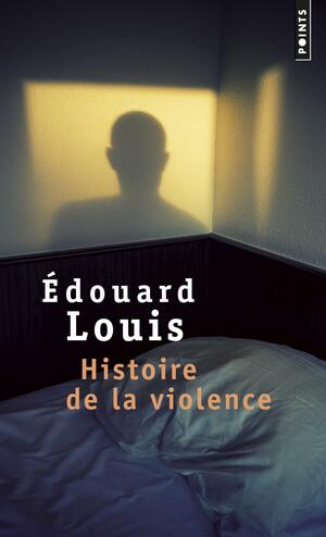 Histoire de la violence by Édouard Louis