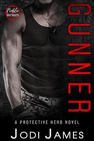 Noble Network-Gunner: A Protective Hero Novel by Jodi James, Jodi James