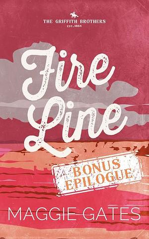 Fire Line Bonus Epilogue by Maggie Gates