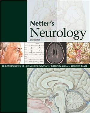 Netter's Neurology by Gregory J. Allam, H. Royden Jones, Richard A. Baker, Jayashri Srinivasan, Inc Lahey Clinic