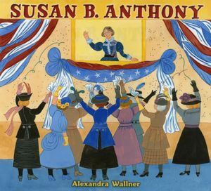 Susan B. Anthony by Alexandra Wallner