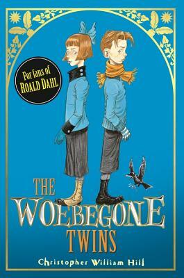 The Woebegone Twins by Christopher William Hill