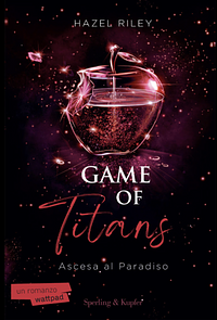  Game of Titans. Ascesa al paradiso by Hazel Riley