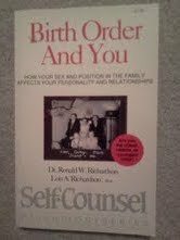 Birth Order and You: How Your Sex and Position in the Family Affects Your Personality and Relationships by Lois A. Richardson, Ronald W. Richardson