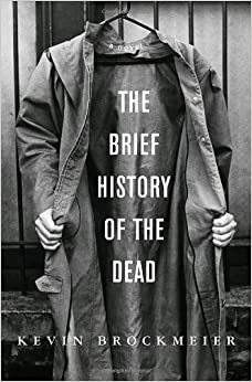 The Brief History of the Dead by Kevin Brockmeier