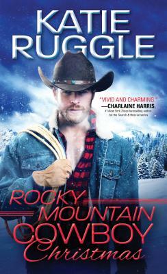 Rocky Mountain Cowboy Christmas by Katie Ruggle