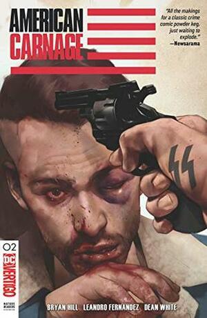 American Carnage (2018-) #2 by Bryan Edward Hill, Dean White, Leandro Fernández, Ben Oliver