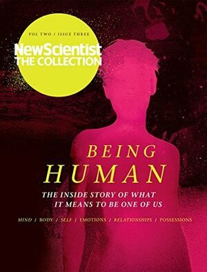 Being Human: New Scientist: The Collection (New Scientist: The Collection Volume Two Book 3) by New Scientist