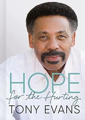 Hope for the Hurting by Tony Evans