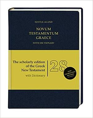 Nestle-Aland Novum Testamentum Graece with Dictionary: The Scholarly Edition of the Greek New Testament with Dictionary by German Bible Society