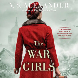 The War Girls by V.S. Alexander