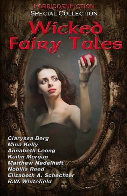 Wicked Fairy Tales: An anthology of bedtime stories for adults! by Matthew Nadelhaft, Claryssa Berg, Kailin Morgan