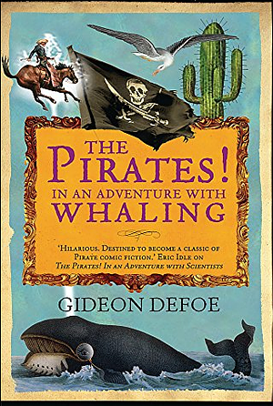 The Pirates! In an Adventure with Whaling by Gideon Defoe