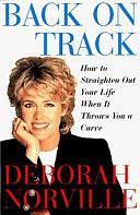 Back on Track: How to Straighten Out Your Life when it Throws You a Curve by Deborah Norville