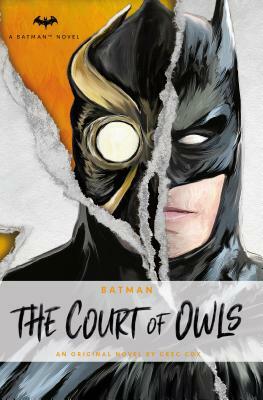DC Comics Novels - Batman: The Court of Owls: An Original Prose Novel by Greg Cox by Greg Cox