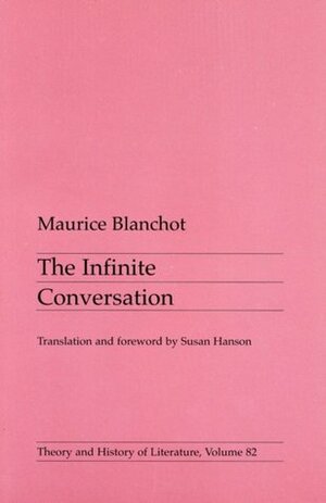 The Infinite Conversation by Maurice Blanchot, Susan Hanson