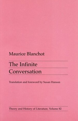 The Infinite Conversation by Maurice Blanchot, Susan Hanson