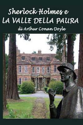 Sherlock Holmes E La Valle Della Paura by Arthur Conan Doyle