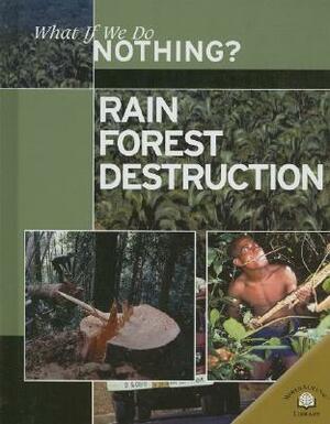 Rain Forest Destruction by Ewan McLeish